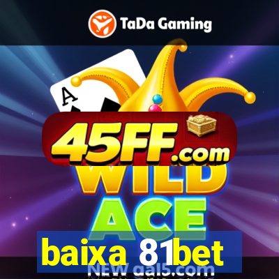 baixa 81bet
